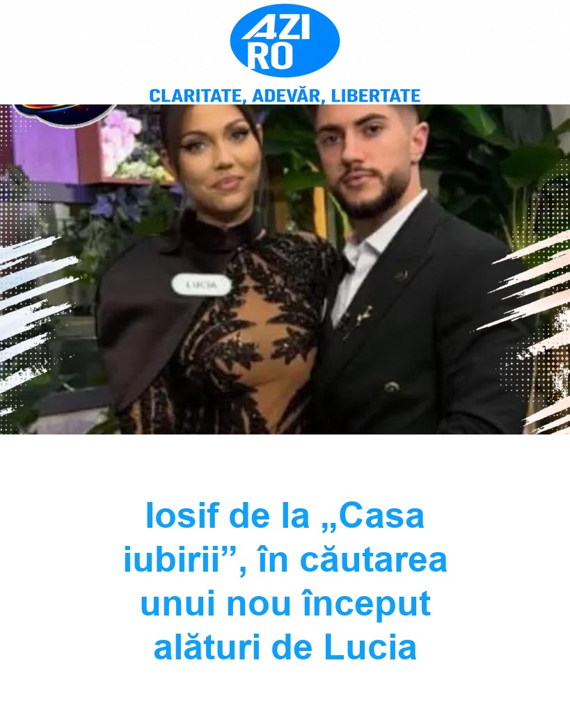 Iosif de la „Casa iubirii”, în căutarea unui nou început alături de Lucia