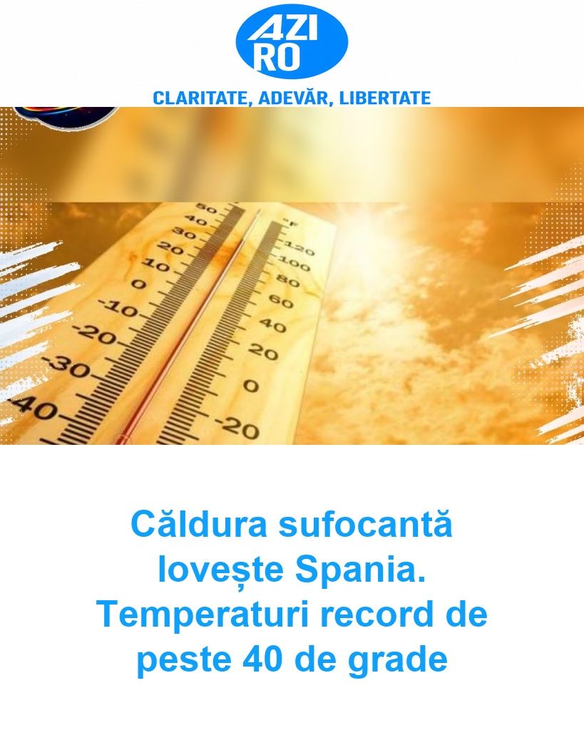 Căldura sufocantă lovește Spania. Temperaturi record de peste 40 de grade