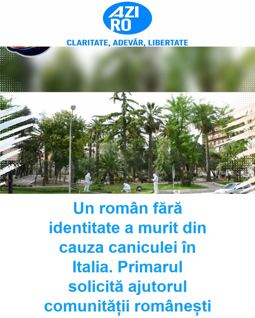 Un român fără identitate a murit din cauza caniculei în Italia. Primarul solicită ajutorul comunității românești