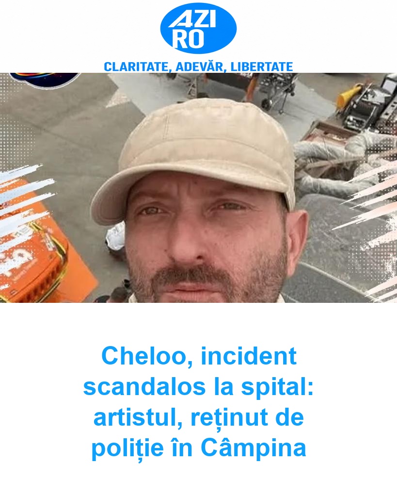 Cheloo, incident scandalos la spital: artistul, reținut de poliție în Câmpina