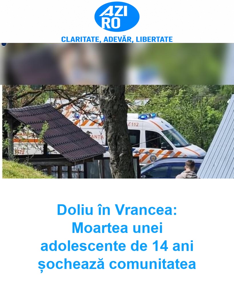 Doliu în Vrancea: Moartea unei adolescente de 14 ani șochează comunitatea