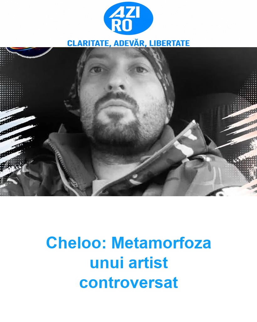 Cheloo: Metamorfoza unui artist controversat