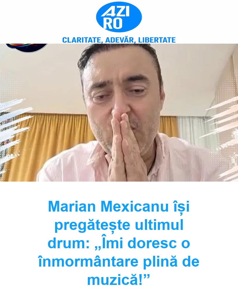 Marian Mexicanu își pregătește ultimul drum: „Îmi doresc o înmormântare plină de muzică!”