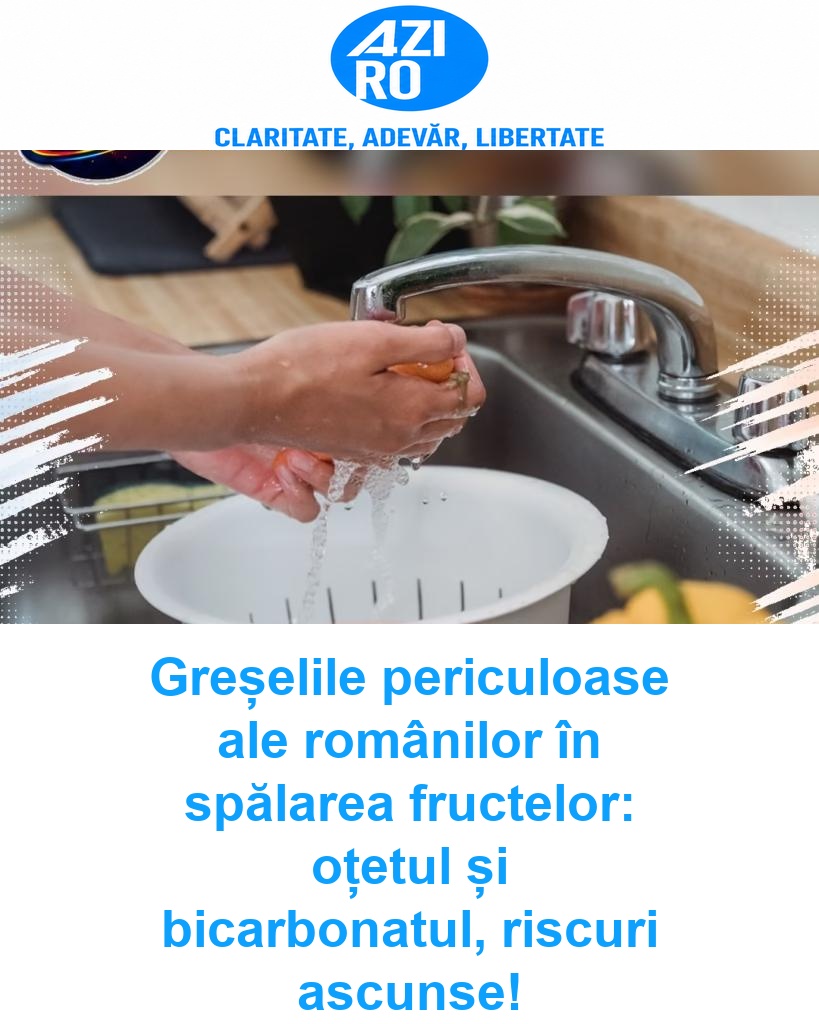 Greșelile periculoase ale românilor în spălarea fructelor: oțetul și bicarbonatul, riscuri ascunse!