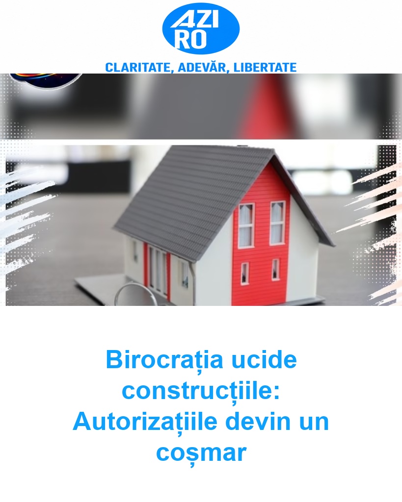 Birocrația ucide construcțiile: Autorizațiile devin un coșmar