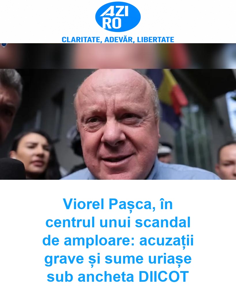 Viorel Pașca, în centrul unui scandal de amploare: acuzații grave și sume uriașe sub ancheta DIICOT