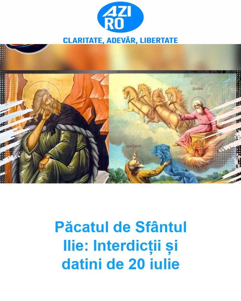 Păcatul de Sfântul Ilie: Interdicții și datini de 20 iulie