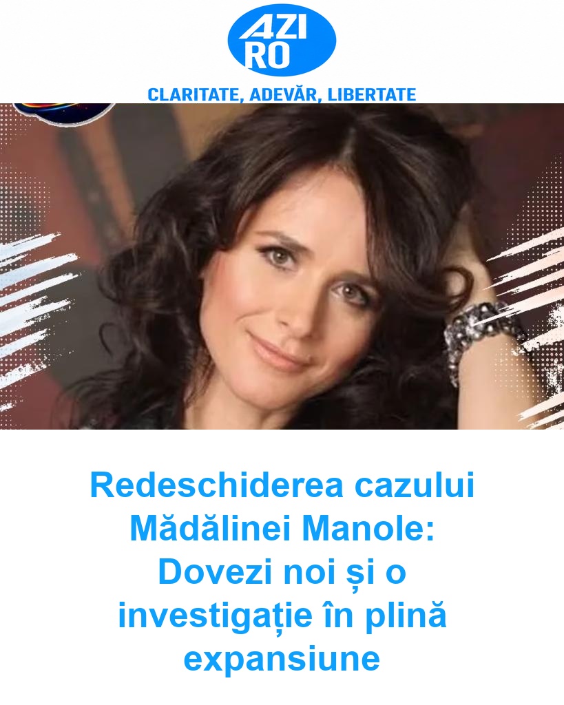 Redeschiderea cazului Mădălinei Manole: Dovezi noi și o investigație în plină expansiune