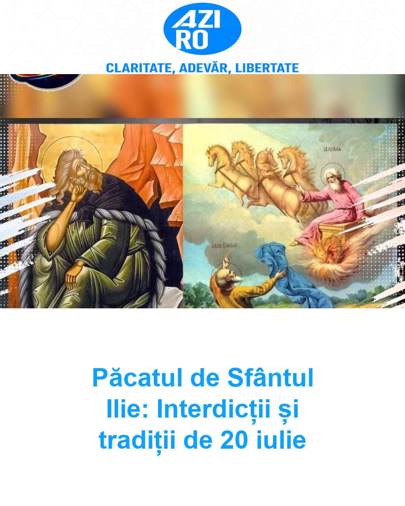 Păcatul de Sfântul Ilie: Interdicții și tradiții de 20 iulie