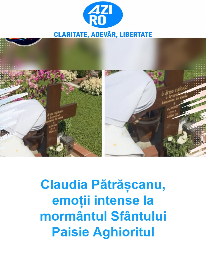Claudia Pătrășcanu, emoții intense la mormântul Sfântului Paisie Aghioritul