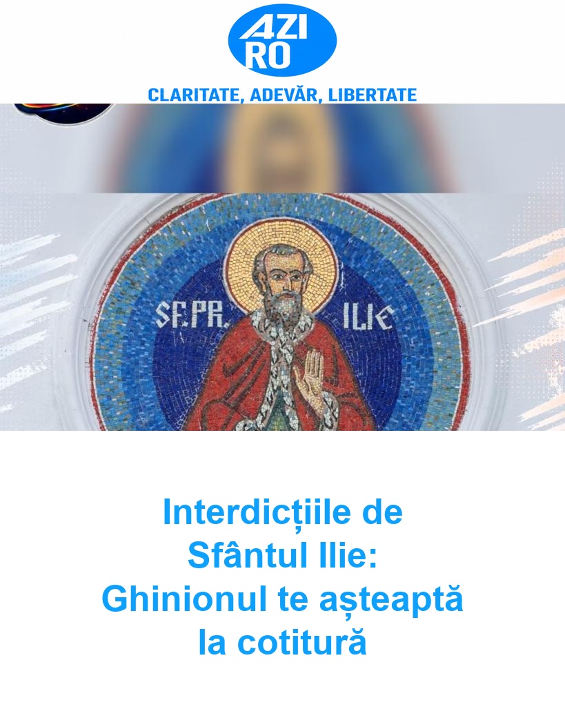 Interdicțiile de Sfântul Ilie: Ghinionul te așteaptă la cotitură