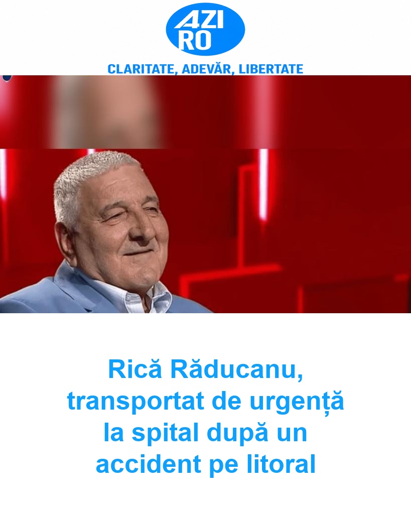 Rică Răducanu, transportat de urgență la spital după un accident pe litoral