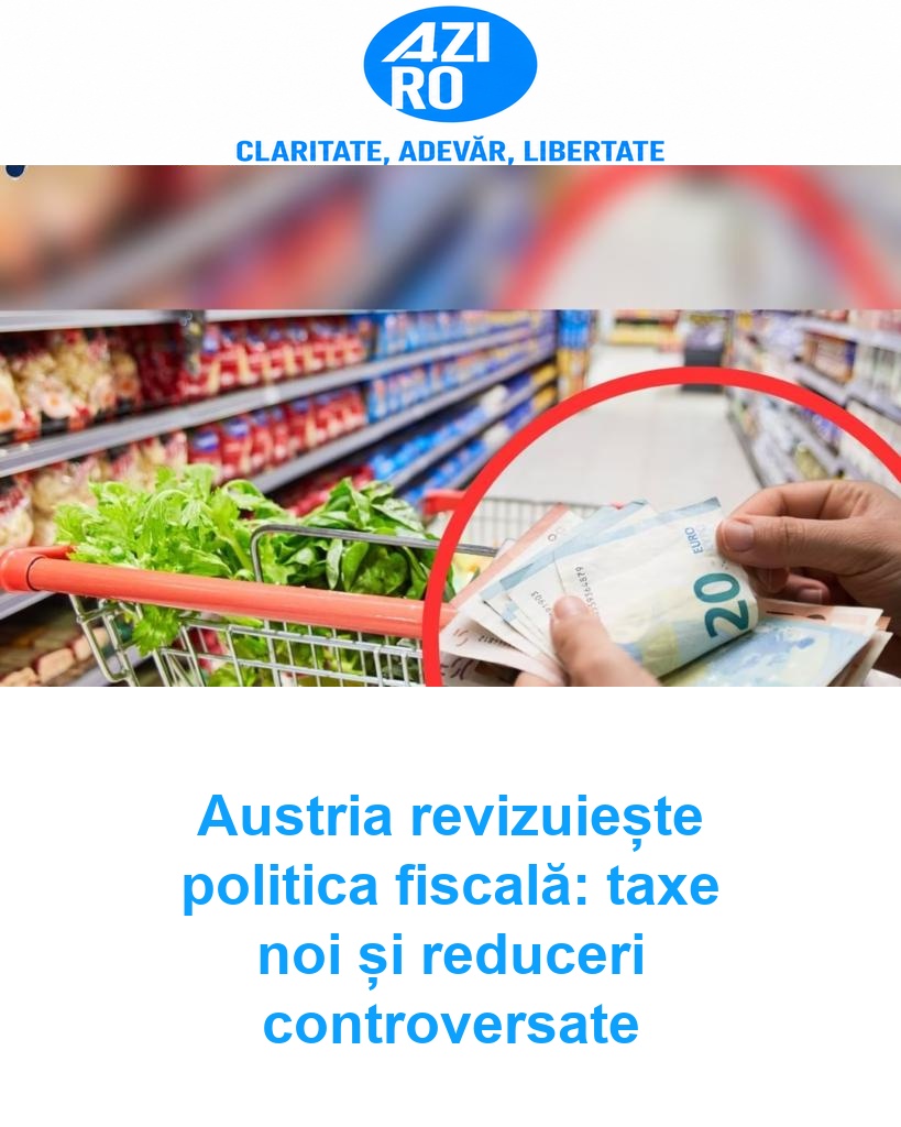 Austria revizuiește politica fiscală: taxe noi și reduceri controversate
