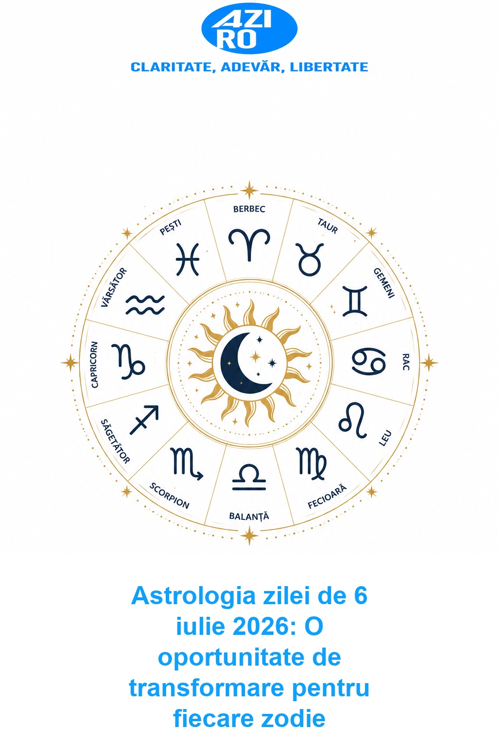 Astrologia zilei de 6 iulie 2026: O oportunitate de transformare pentru fiecare zodie