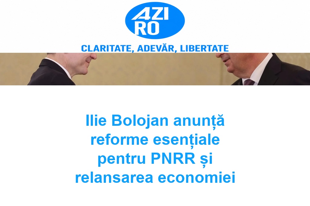 Ilie Bolojan anunță reforme esențiale pentru PNRR și relansarea economiei