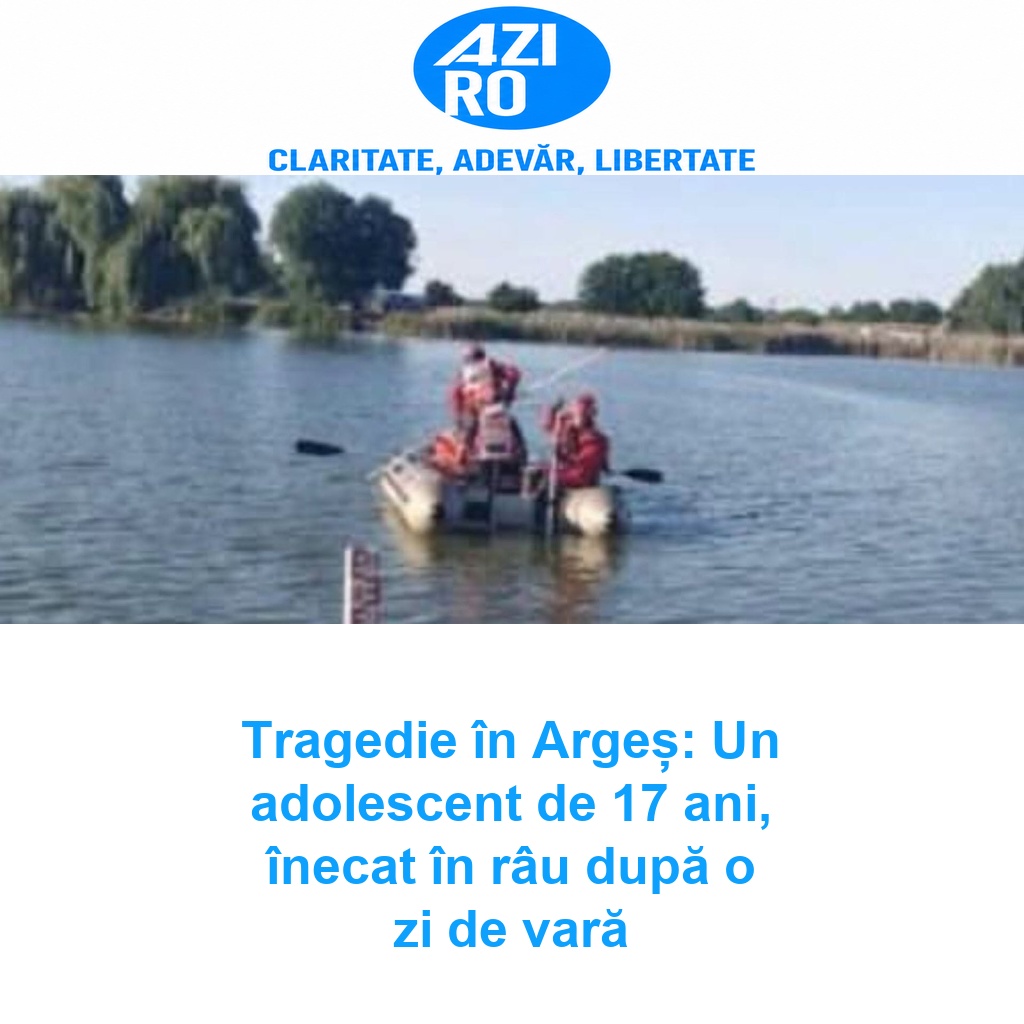 Tragedie în Argeș: Un adolescent de 17 ani, înecat în râu după o zi de vară