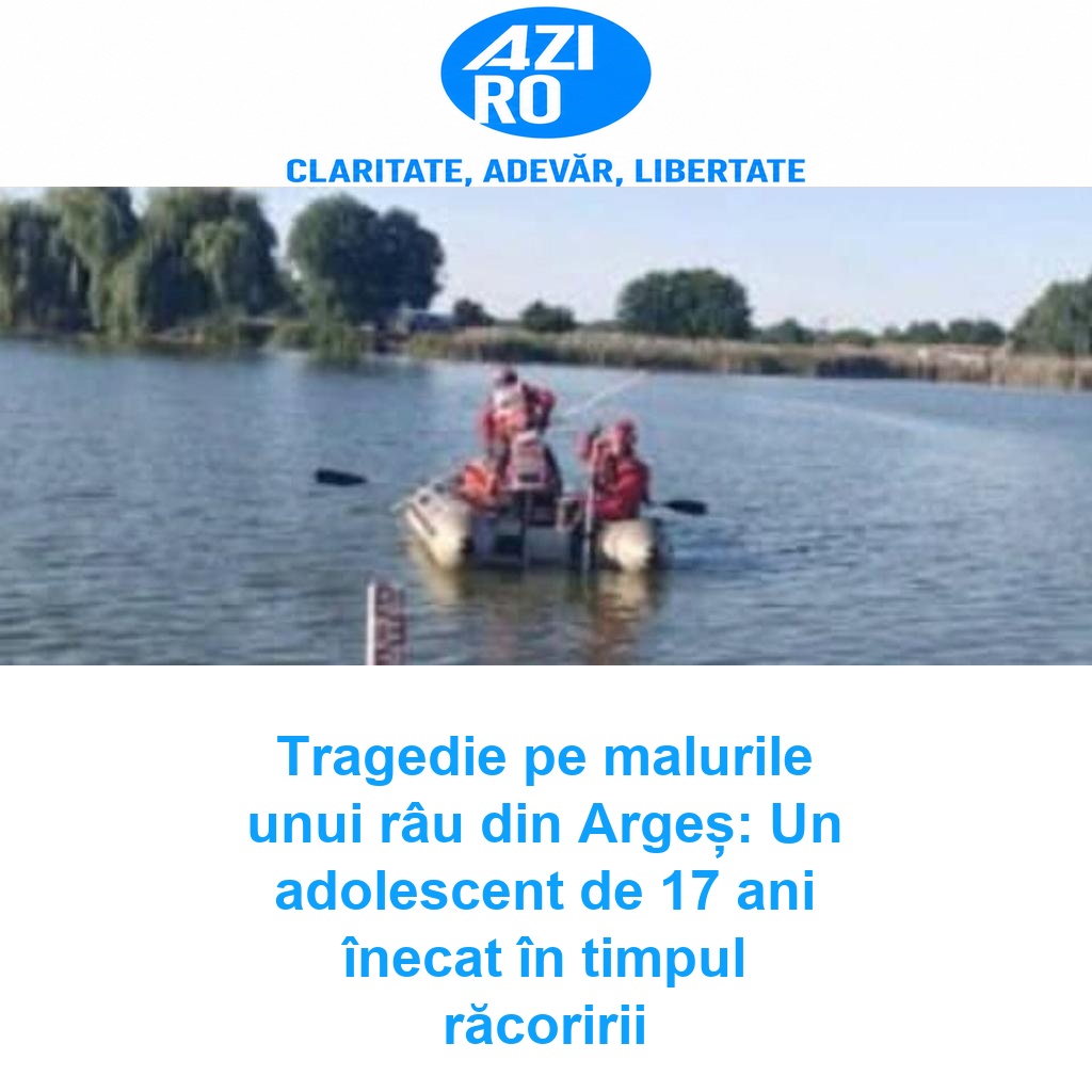 Tragedie pe malurile unui râu din Argeș: Un adolescent de 17 ani înecat în timpul răcoririi