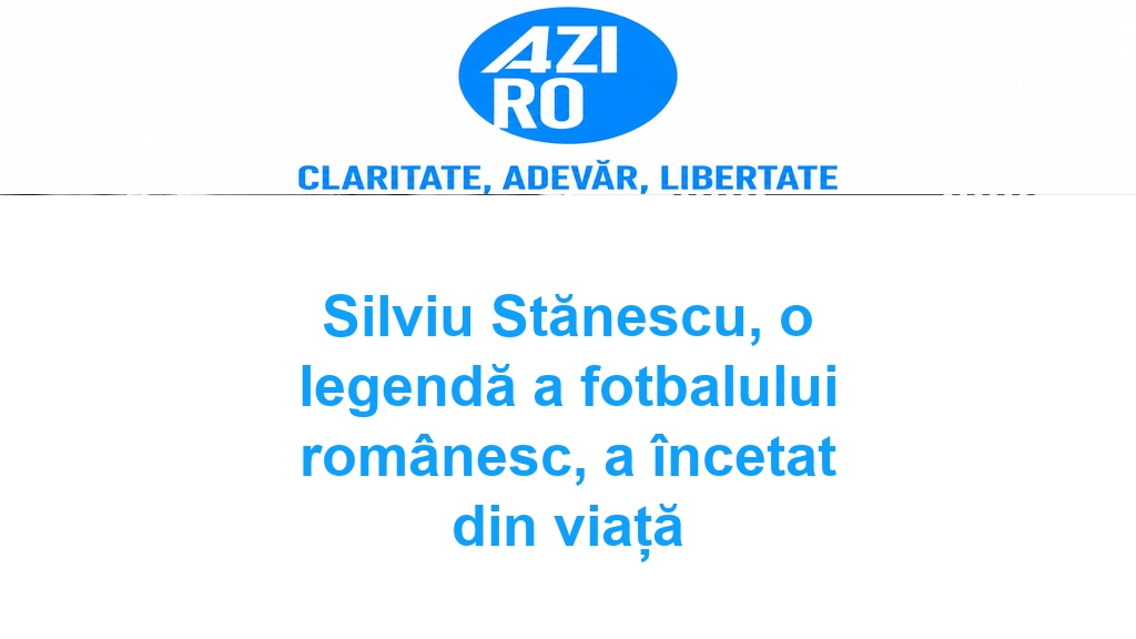 Silviu Stănescu, o legendă a fotbalului românesc, a încetat din viață