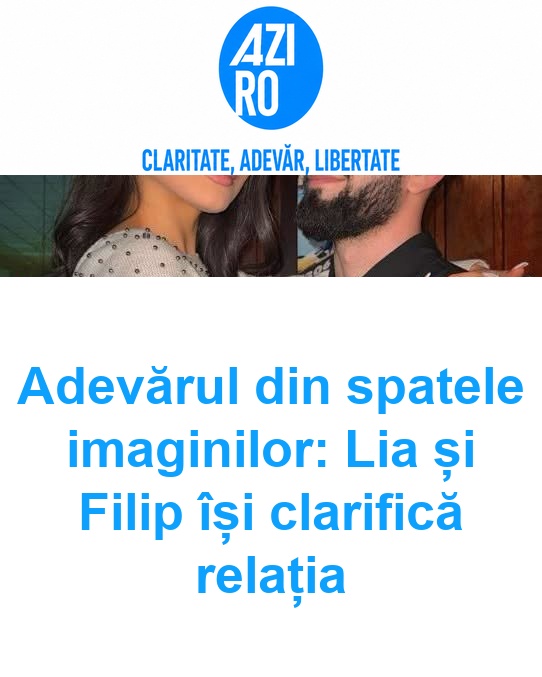 Adevărul din spatele imaginilor: Lia și Filip își clarifică relația