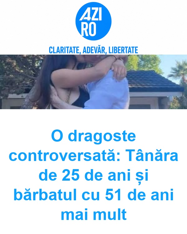 O dragoste controversată: Tânăra de 25 de ani și bărbatul cu 51 de ani mai mult