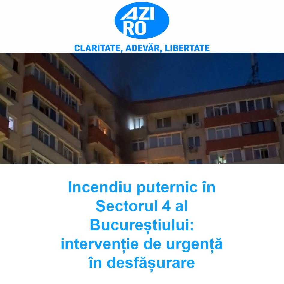 Incendiu puternic în Sectorul 4 al Bucureștiului: intervenție de urgență în desfășurare