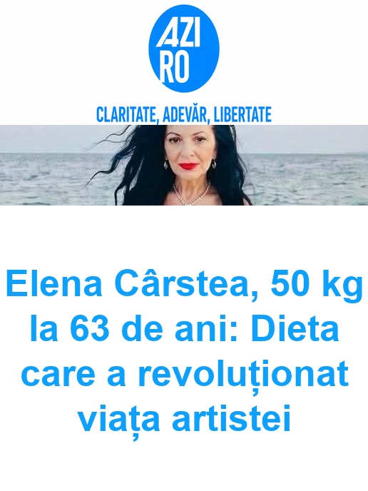 Elena Cârstea, 50 kg la 63 de ani: Dieta care a revoluționat viața artistei