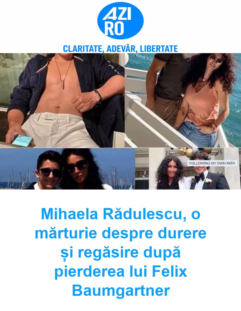 Mihaela Rădulescu, o mărturie despre durere și regăsire după pierderea lui Felix Baumgartner