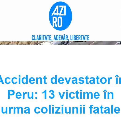 Accident devastator în Peru: 13 victime în urma coliziunii fatale