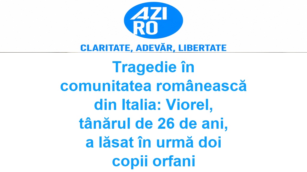 Tragedie în comunitatea românească din Italia: Viorel, tânărul de 26 de ani, a lăsat în urmă doi copii orfani
