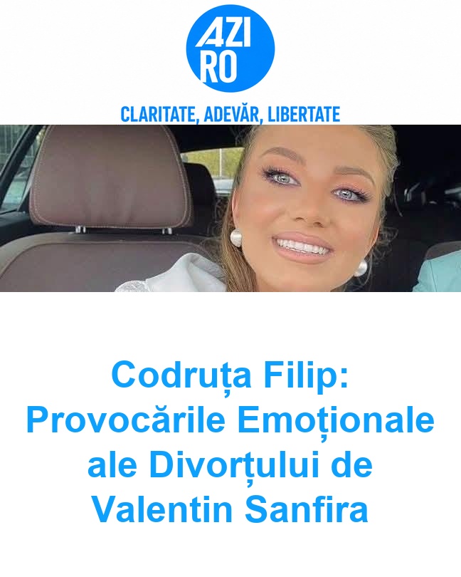 Codruța Filip: Provocările Emoționale ale Divorțului de Valentin Sanfira