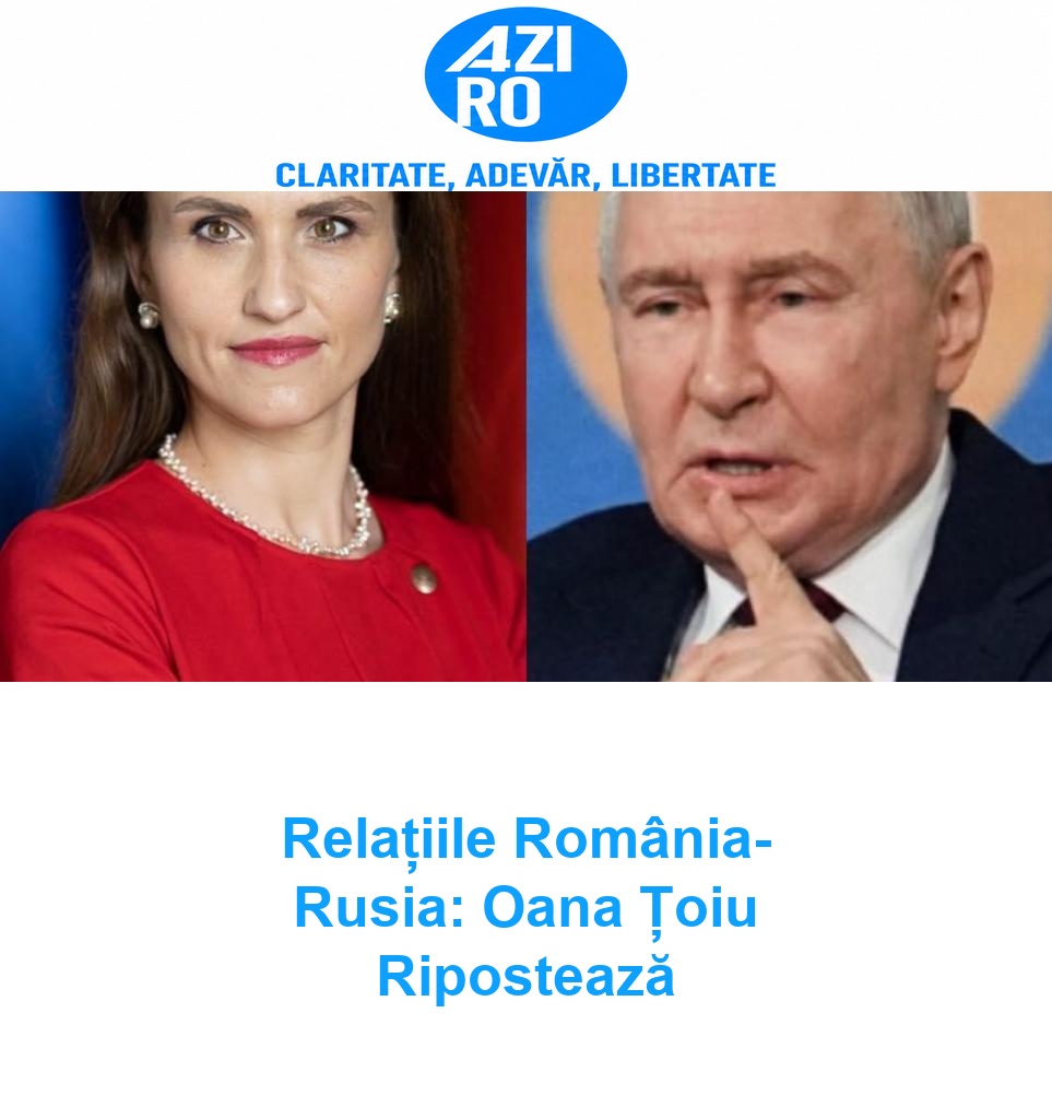 Relațiile România-Rusia: Oana Țoiu Ripostează