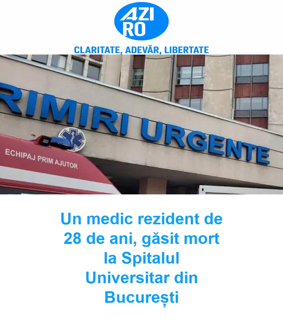 Un medic rezident de 28 de ani, găsit mort la Spitalul Universitar din București