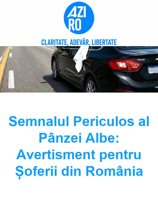 Semnalul Periculos al Pânzei Albe: Avertisment pentru Șoferii din România