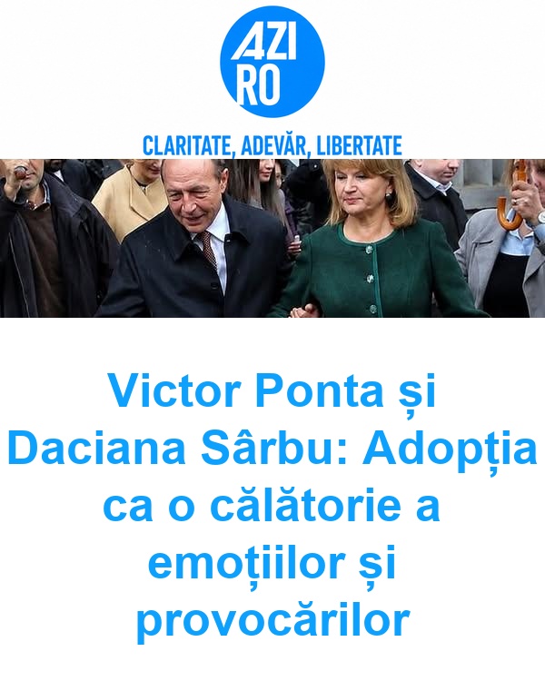 Victor Ponta și Daciana Sârbu: Adopția ca o călătorie a emoțiilor și provocărilor