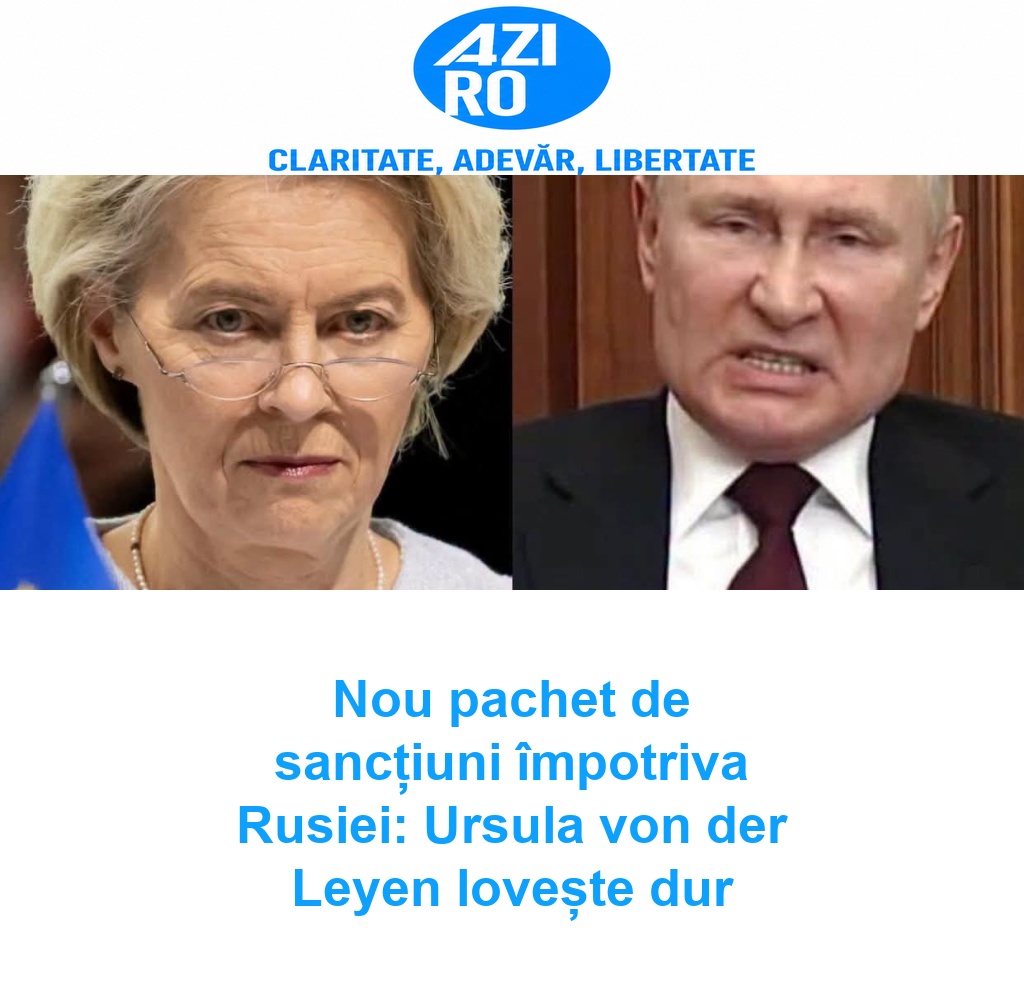 Nou pachet de sancțiuni împotriva Rusiei: Ursula von der Leyen lovește dur